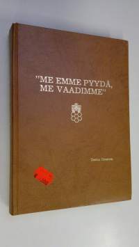 Me emme pyydä, me vaadimme : Suomen elintarviketyöläisten liitto, SEL ry:n historia 1905-1980