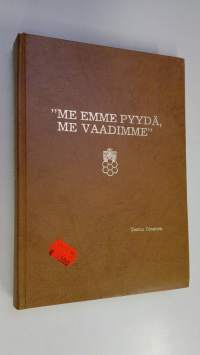 Me emme pyydä, me vaadimme : Suomen elintarviketyöläisten liitto, SEL ry:n historia 1905-1980