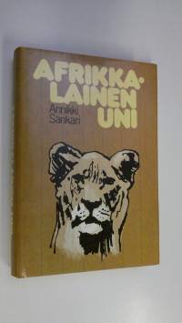 Afrikkalainen uni : kuvauksia Itä-Afrikan matkoilta