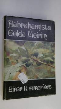 Aabrahamista Golda Meiriin : lähikuvia Israelin maasta ja kansasta