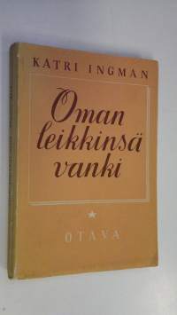 Oman leikkinsä vanki