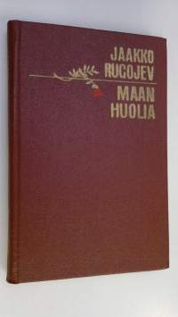 Maan huolia : runoja, runoelmia, suomennoksia