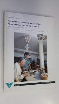 Asiantuntijoiden yhteistyö perusterveydenhuollossa : käsityksiä ja arkikäytäntöjä = Collaboration of experts in primary care : conceptions and practice