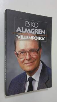 Villenpoika : kotona, koulussa, kansakunnan kaapin päällä (signeerattu)