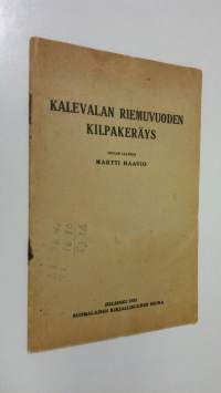 Kalevalan riemuvuoden kilpakeräys : opas