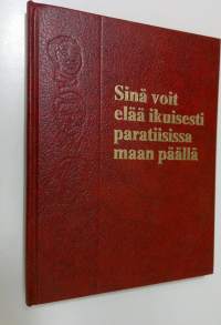 Sinä voit elää ikuisesti paratiisissa maan päällä