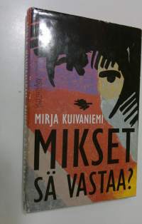 Mikset sä vastaa : nuortenromaani