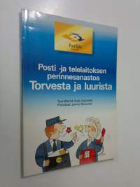 Torvesta ja luurista : Posti- ja telelaitoksen perinnesanastoa