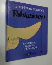 Pahkeinen : arkistojen aarteita 1982-2006