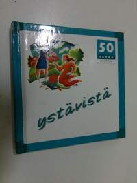 50 tapaa välittää ystävistä