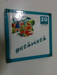 50 tapaa välittää ystävistä