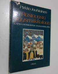 Rastavasta syysmiikkulaan : lapsuudenmuistoja Raja-Karjalasta