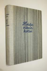 Hoida oikein kotisi