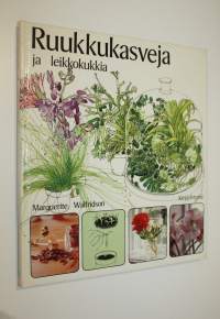 Ruukkukasveja ja leikkokukkia