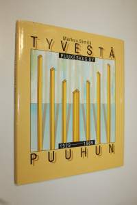 Tyvestä puuhun : Puukeskus Oy 1929 - 1989