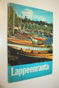 Lappeenranta : Suomen kesäkaupunki = Finlands sommarstad = Finland&#039;s summer town = Finnlands Sommerstadt