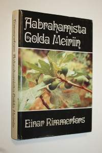 Aabrahamista Golda Meiriin : lähikuvia Israelin maasta ja kansasta