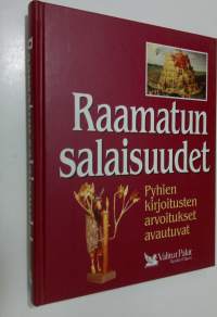 Raamatun salaisuudet : pyhien kirjoitusten arvoitukset avautuvat