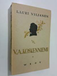 V. A. Koskenniemi : hänen elämänsä ja runoutensa