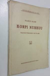 Korpi nukkuu : yksinäytöksinen näytelmä