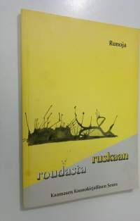 Roudasta ruskaan : runoja