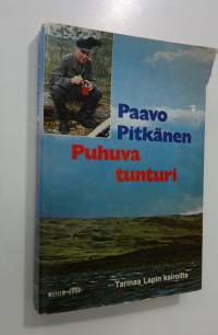 Puhuva tunturi : tarinaa Lapin kairoilta