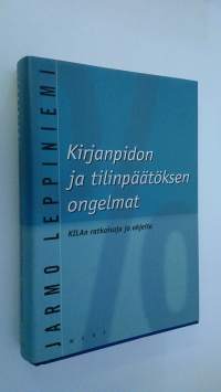 Kirjanpidon ja tilinpäätöksen ongelmat : KILAn ratkaisuja ja ohjeita