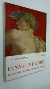 Vanhat mestarit; Bysantin taide; gotiikka; renessanssi; barokki