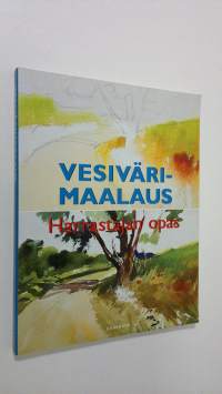 Vesivärimaalaus : harrastajan opas