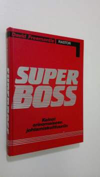 Superboss : keinot erinomaiseen johtamiskulttuuriin (ERINOMAINEN)