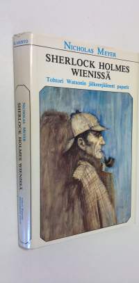 Sherlock Holmes Wienissä : tohtori Watsonin jälkeenjääneet paperit