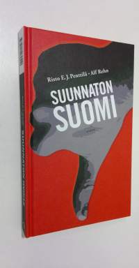 Suunnaton Suomi : Suomi ilman suuntaa ; Suunnaton Suomi : Suomen suunnattomat mahdollisuudet (signeerattu)