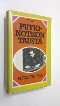 Putkinotkon tausta : Joel Lehtosen henkilöt 1901-1923