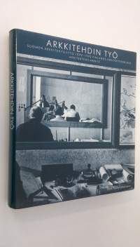 Arkkitehdin työ : Suomen arkkitehtiliitto 1892-1992 = Arkitektens arbete : Finlands arkitektförbund 1892-1992