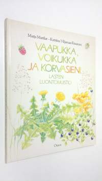 Vaapukka, voikukka ja korvasieni : lasten luontomuistio