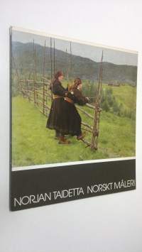 Norjan taidetta - Norskt måleri 1820-1940