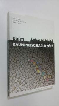 Kohti kaupunkisosiaalityötä : haasteena tasapainoinen kaupunki