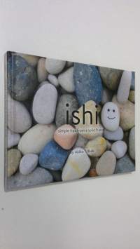 Ishi : simple tips from a solid friend (ERINOMAINEN)