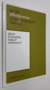 On the effectiveness of psychoanalytic therapy : short if possible, long if necessary?
