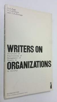Writers on Organizations : structure of functioning of management of people in society