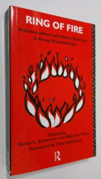 Ring of Fire : primitive affects and object relations in group psychotherapy