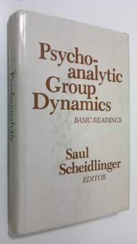 Psychoanalytic Group Dynamics : basic readings