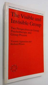 The Visible and Invisible Group : two perspectives on group psychotherapy and group process