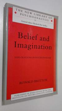 Belief and Imagination : explorations in psychonalysis
