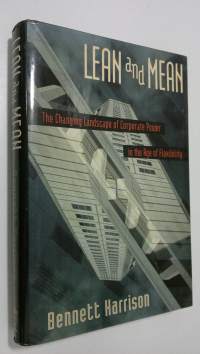 Lean and mean : the changing landscape of corporate power in the age of flexibility