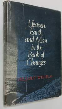 Heaven, Earth, and Man in the Book of Changes