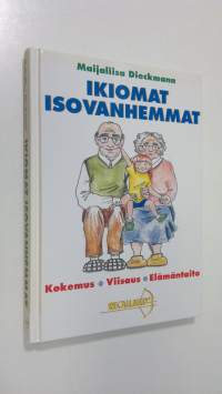 Ikiomat Isovanhemmat : kokemus, viisaus, elämäntaito