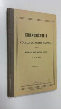 Kirkkohistoria koulua ja kotoa varten : Nissen&#039;in ja Kurtz&#039;in mukaan (1877)