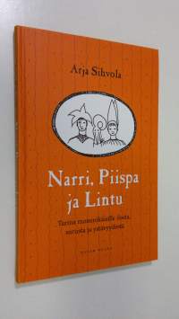 Narri, Piispa ja Lintu : tarina monenikäisille ilosta, surusta ja ystävyydestä