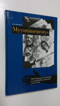 Myyntimenestys : markkinoinnin käsikirja myymälöille ja palveluyrityksille
